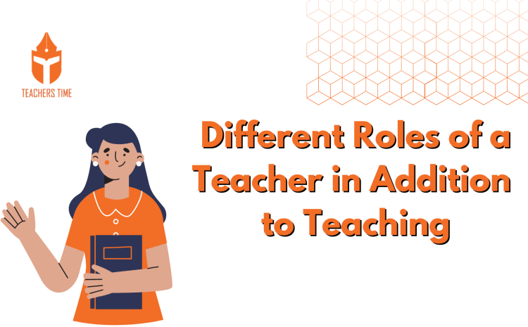  Different Roles of a Teacher in Addition to Teaching