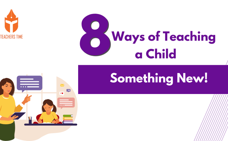  8 Ways of Teaching a Child Something New