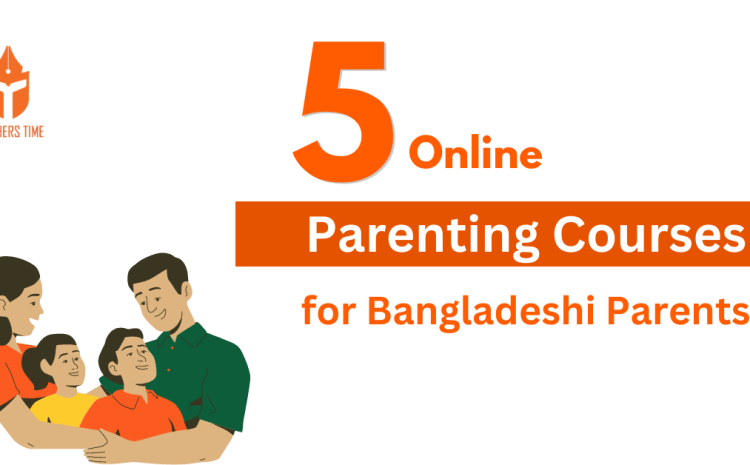 5 Online Parenting Courses for Bangladeshi Parents